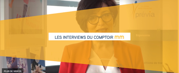 Interview Comptoir Malakoff Médéric