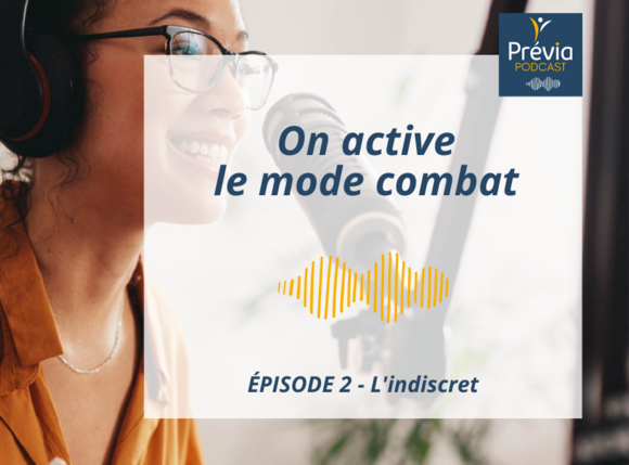 Visuel Site web PREVIA - Podcast L'INDISCRET Episode 2